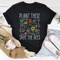 Plant These Save The Bees Tee | The Tangled Leaf
